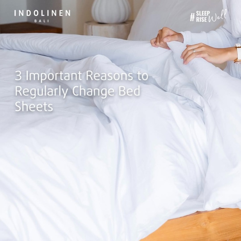 Seberapa Sering Harus Mengganti Bed Sheet? Ini Alasan Penting untuk Kesehatan dan Kenyamanan Tidur